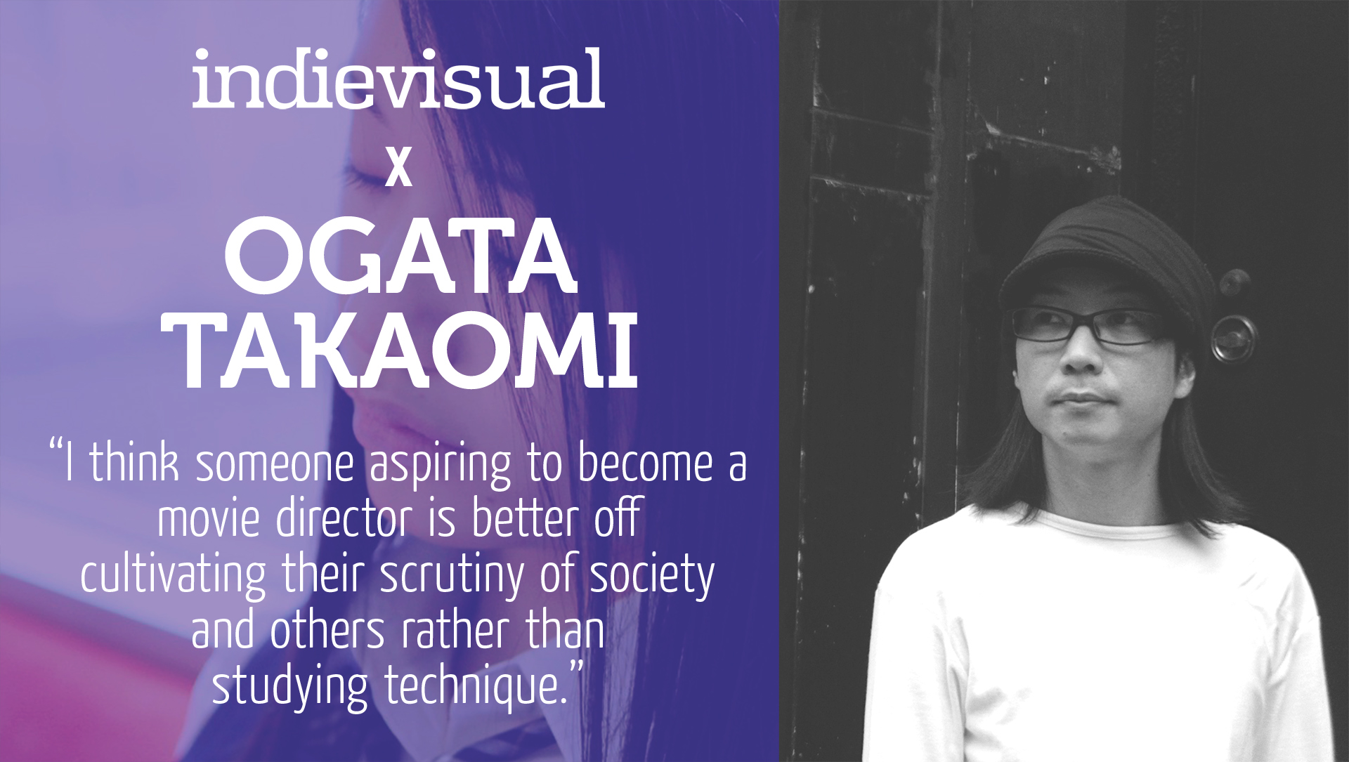 Ogata-Takaomi-Indievisual-Interview-Main